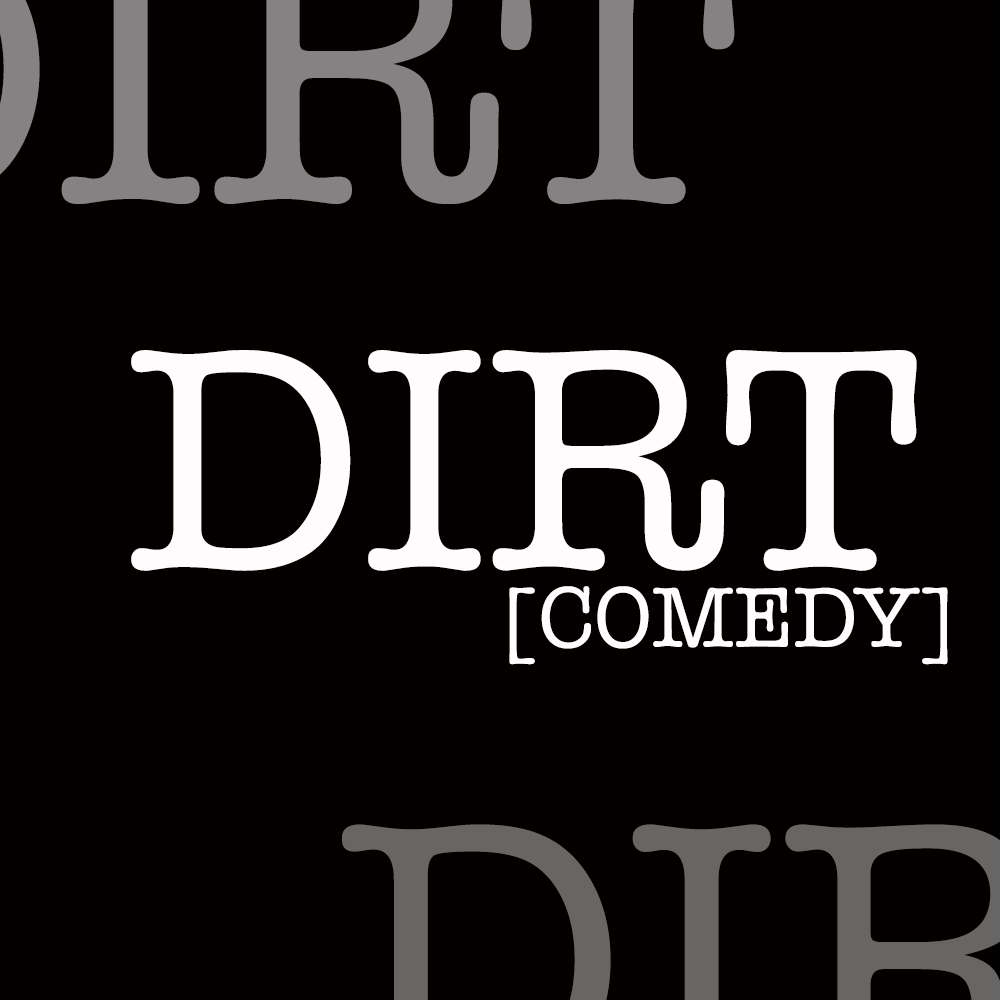 Dirt Comedy